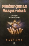 Pembangunan Masyarakat : Merangkai Sebuah Kerangka