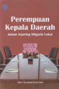Perempuan Kepala Daerah Dalam Jejaring Oligarki Lokal