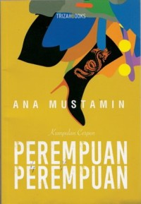 Kumpulan Cerpen : Perempuan - Perempuan