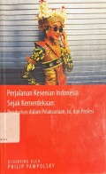 Perjalanan Kesenian Indonesia Sejak Kemerdekaan: Perubahan dalam Pelaksanaan, Isi dan Profesi