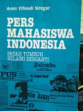 Pers mahasiswa Indonesia : patah tumbuh hilang berganti