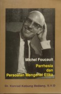 Michel Foucault: Parrhesia dan Persoalan Mengenai Etika
