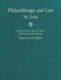 Philanthropy and law in Asia: a comparative study of the non-profit legal systems in ten Asia Pasific societies