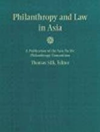 Philanthropy and law in Asia: a comparative study of the non-profit legal systems in ten Asia Pasific societies