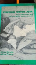 Eviction watch Asia : Forced evictions and housing right abuses in Asia