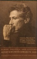 Power, Politics, and Culture: Interviews with Edward W. Said