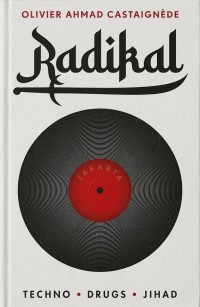 Image of Radikal: Techno, Drugs, Jihad