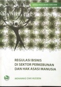 Regulasi Bisnis di Sektor Perkebunan dan Hak Asasi Manusia
