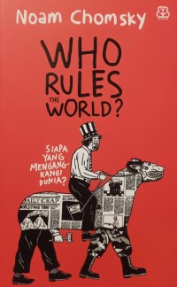 Image of Who Rules the World? : Siapa yang Mengangkangi Dunia?