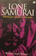 The Lone Samurai: Kehidupan Miyamoto Musashi :