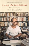 Saya Ingin Lihat Semua Ini Berakhir: Esei dan Wawancara dengan Pramoedya Ananta Toer