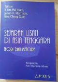 Sejarah Lisan Di Asia Tenggara : Teori dan Metode