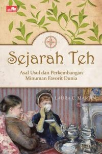 Sejarah teh : Asal usul dan perkembangan minuman favorite dunia