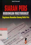 Siaran Pers Hubungan Masyarakat : Bagaimana Menembus Gawang Media Pers