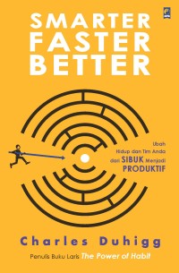 Image of Smarter Faster Better: Ubah Hidup dan Tim Anda dari Sibuk Menjadi Produktif
