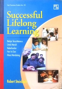 Image of Successful Lifelong Learning : Belajar Terus-Menerus Untuk Meraih Keberhasilan Hari Ini Dan Masa Mendatang