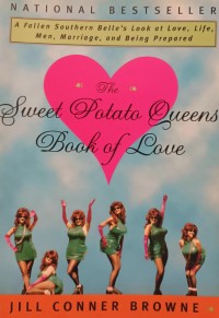 Image of The Sweet Potato Queens' Book of Love : A Fallen Southern Belle's Look at Love, Life, Men, Marriage, and Being Prepared