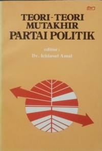 Image of Teori-Teori Mutakhir Partai Politik