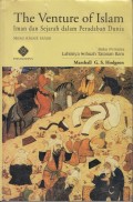 The Venture of Islam : iman dan sejarah dalam peradaban dunia / Marshall G.S. Hodgson, penerjemah, Mulyadhi Kartanegara