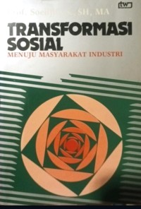 Image of Transformasi Sosial : Menuju Masyarakat Industri