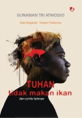 Tuhan Tidak Makan Ikan dan Cerita Lainnya
