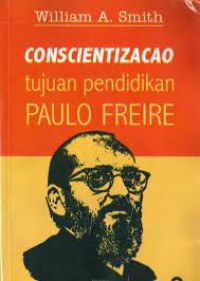 Conscientizacao : Tujuan Pendidikan Paulo Freire