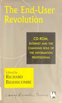 The End-User Revolution: CD-ROM, Internet and the Changing Role of the Information Professional