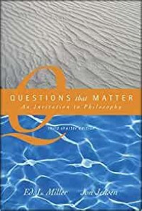 Questions that matter : an invitation to philosophy