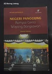 Negeri panggung : rampai cerita wayang bangsawan