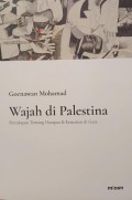 Wajah di Palestina : Percakapan Tentang Harapan & Kematian di Gaza
