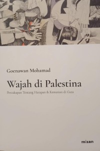 Image of Wajah di Palestina : Percakapan Tentang Harapan & Kematian di Gaza