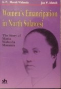 Women's Emancipation in North Sulawesi : The Story of Maria Walanda Maramis