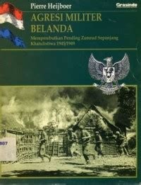 Agresi militer Belanda : memperebutkan pending zamrud sepanjang khatulistiwa 1945/1949