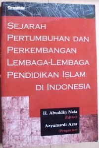 Sejarah pertumbuhan dan perkembangan lembaga-lembaga pendidikan Islam di Indonesia