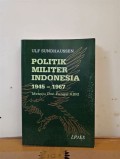 Politik militer Indonesia 1945-1967; menuju Dwi Fungsi ABRI.