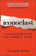 Iconoclast : a neuroscientist reveals how to think differently