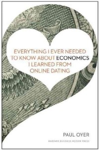 Everything I ever needed to know about economics I learned from online dating