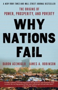 Why nations fail : the origins of power, prosperity, and poverty