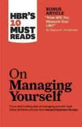 HBR's 10 must reads : on managing yourself.