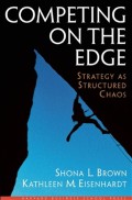 Competing on the edge : strategy as structured chaos