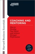 Coaching and mentoring : how to develop top talent and achieve stronger performance