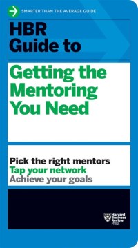 HBR guide to getting the mentoring you need