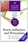 Power, influence, and persuasion : sell your ideas and make things happen