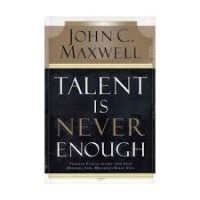 Image of Talent is Never Enough : discover the choices That will take you Beyond your talent
