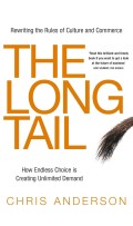 The Long Tail: Why the Future of Business Is Selling Less of More