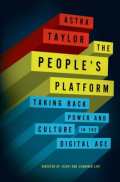 The People's Platform : Taking Back Power and Culture in the Digital Age