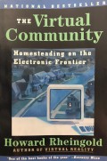 The virtual community: Homesteading on the electronic frontier