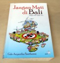 Jangan mati di Bali : tingkah polah negeri turis