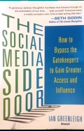 The Social Media Side Door: How to Bypass the Gatekeepers to Gain Greater Access and Influence